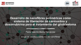 15. Presentación. CAEID 2025. Desarrollo de nanofibras poliméricas como sistema de liberación de doxorrubicina y carmustina para el tratamiento del glioblastoma.pdf.jpg